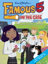 The Case of the Flowers That Make Your Body All Wobbly (eBook): Famous Five Series, Book 17